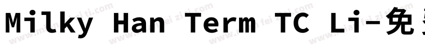 Milky Han Term TC Li字体转换